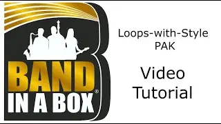 Band-in-a-Box® - Loops-with-Style PAK Video Tutorial