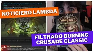 📰 NOTICIERO LAMBDA (19/02/2021): 🔥 FILTRADO WOW BURNING CRUSADE CLASSIC y mucho más