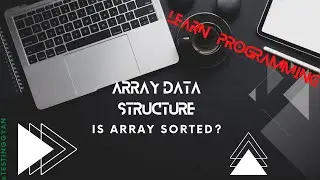 Is Array Sorted | Interview Programs | Data Structure | Efficient Solution