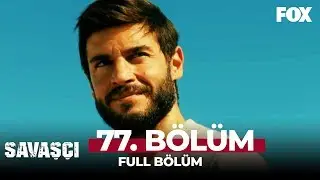 Savaşçı 77. Bölüm