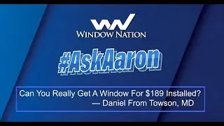 #AskAaron - Can You Purchase and Install a Window for $189?