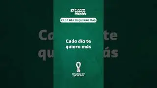 Todos somos México – Canción “CADA DÍA TE QUIERO MÁS”
