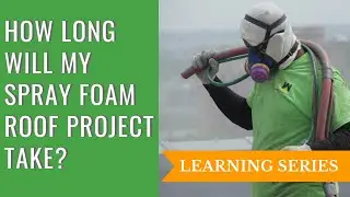 How Long Is My Spray Foam Roofing Project Going To Take?