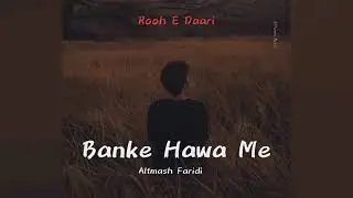 Banki Hawa Mein Bezubaan mein Dil Lagane aaunga video date  2023
