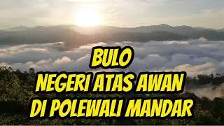 BULO NEGERI ATAS AWAN DI POLEWALI MANDAR