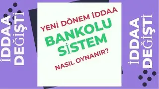 (TEKRAR ) İDDAA DEĞİŞTİ !!! YENİ DÖNEM İDDAA'DA BANKOLU SİSTEM ?