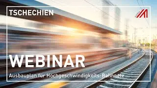 WEBINAR | Prag | Ausbau Hochgeschwindigkeits-Bahnnetz Tschechien | 14.5.2024