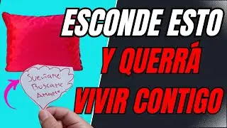 ESCONDE ESTO Y QUERRÁ VIVIR CONTIGO