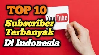 Top 10 Subscriber Terbanyak di Indonesia