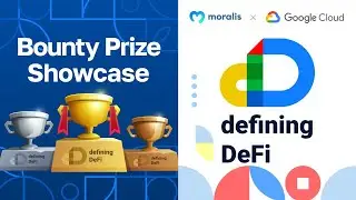 Moralis x Google Defining DeFi - Bounty Prize Showcase