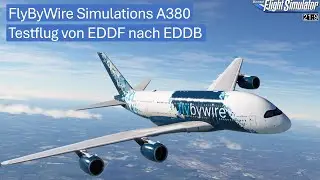 FBW A380 - Testflug von EDDF nach EDDB | MSFS 2020