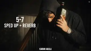 Karan Aujla – 5-7 (Sped Up + Reverb) | Radio Level Lofi | Punjabi Music 2026