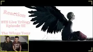 Reaction | BTS Live Trilogy Episode III - The Wings Tour Trailer