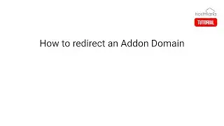 How to Redirect an Addon Domain - HostMaria Tutorial