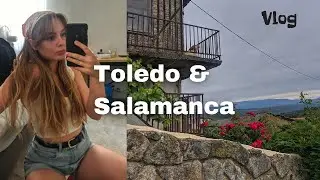 Erasmus in Madrid vlog #6 | trip to Toledo & Salamanca