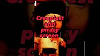 CREEPIEST ANTI PIRACY SCREEN 