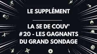 Le supplément de La 5e de Couv' - #20 - Les gagnants du grand sondage