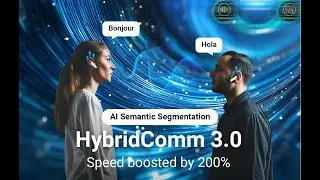 HybridComm 3.0 Upgrade: Real-Time Translation Speed Boosted by 200%, Matching Human Interpreters