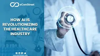 The Power of AI in the Medical Industry | eComstreet