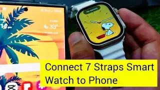 How to Connect Your S100 Ultra Smart Watch to Your Phone | 7-in-1 Strap Smart Watch Guide