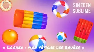 Looner : mon fétiche des bouées