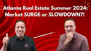 🌞 Welcome to our Atlanta Real Estate Market Update for Summer 2024! 🌞