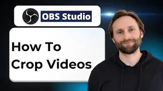 How to Crop Video in OBS Studio [2026 Guide]