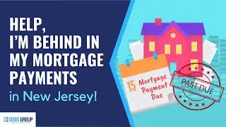 Help, I’m behind in my mortgage payments in New Jersey!