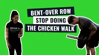 BENT OVER ROW : STOP DOING THE CHICKEN WALK