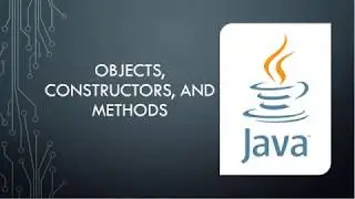 JAVA Tutorial 4: Objects, Constructors, and Methods