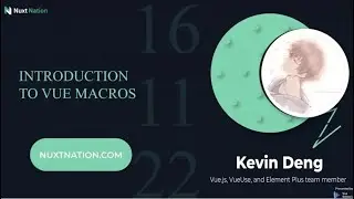 Introduction to Vue Macros by Kevin Deng (三咲智子): Nuxt Nation 2022