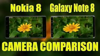 Samsung galaxy note 8 vs Nokia 8 (Camera Test)
