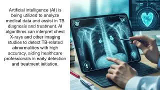 Tuberculosis Awareness and Tech Evolution On Diagnosis