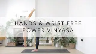 Hands Free / Wrist Free Power Vinyasa Yoga: Intermediate / Level 2+