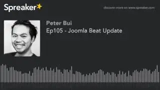 Ep105 - Joomla Beat Update