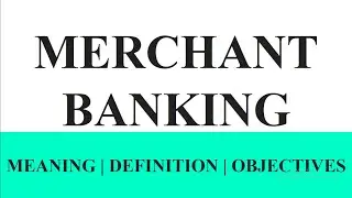 What is Merchant Banking ? Merchant Banking  basic in English & Hindi.