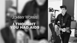 I Thought You Had Aids - live
