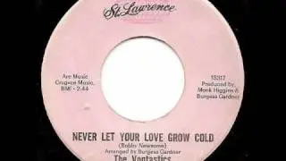 THE VONTASTICS - Never Let Your Love Grow Cold