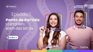 Ep 01 Ponto de Partida - LGBTQIAP+ além das letras