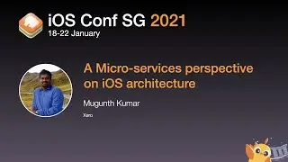 A Micro-services perspective on iOS architecture - iOS Conf SG 2021