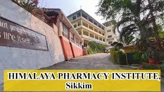 Himalaya Pharmacy Institute, Sikkim ll Campus Tour Vlog