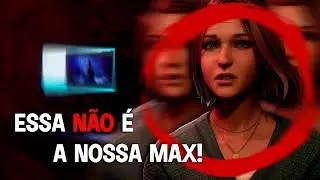 Essa NÃO é a Nossa Max! | Teoria Life is Strange Double Exposure