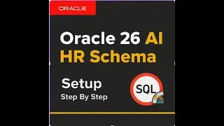Oracle 26 AI Database Installation & HR Schema Setup (Complete Guide)