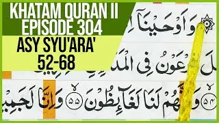 COMPLETE QURAN II SURAH ASY SYU'ARA' VERSES 52-68 TARTIL STUDYING PLAN EP 304