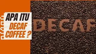 APA ITU DECAF COFFEE ❓