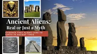 Ancient Aliens: Real or Just a Myth?
