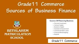 Grade11 Commerce | Sources of Business Finance | 11th Online Class || Bethlahem Matriculation School