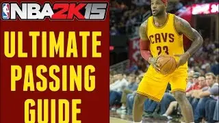 NBA 2K15 In-Depth Passing Tips - 5 Ways to Pass The Ball - The Pass Fake Work