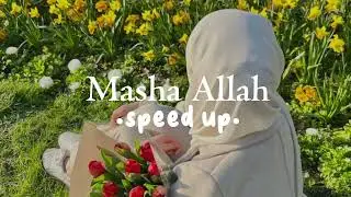 Masha Allah - speed up