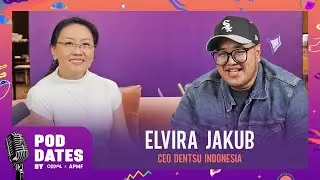 POD DATES with Elvira Jakub, CEO Dentsu Indonesia | APMF 2024